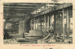  71 - LE CREUSOT -  USINES SCHNEIDER - ATELIER DE CHAUDRONNERIE - Le Creusot