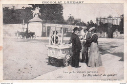 PARIS LES PETITS METIERS PARISIENS LE MARCHAND DE GLACES PUBLICITE CHOCOLAT LOMBART - Petits Métiers à Paris