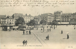 72 - LE MANS - LA PLACE DE LA REPUBLIQUE - Le Mans