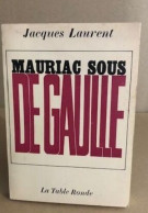 Mauriac Sous De Gaulle - Zonder Classificatie