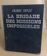 La Brigade Des Missions Impossibles - Non Classés