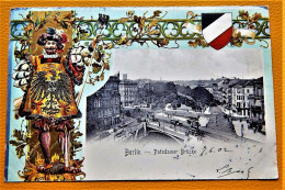 BERLIN  - Postdamer Brucke -  1902 - Andere & Zonder Classificatie