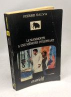 Pierre Salva Le Mammouth à Une Mémoire D'éléphant - Autres & Non Classés