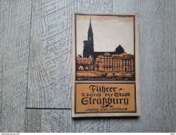 Fuhrer Durch Strassburg Kurt Luthmer 1913 Strasbourg Guide Touristique En Allemand Plan Rare - Géographie