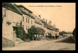 25 - L'ISLE-SUR-LE-DOUBS - RUE DU MAGNY, LA POSTE - Isle Sur Le Doubs