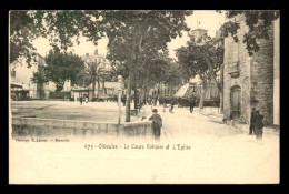 83 - OLLIOULES - LE COURS VOLTAIRE ET L'EGLISE - Ollioules