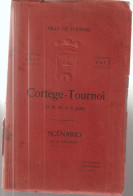1513-1913.VILLE DE TOURNAI.  Scénario Hocquet.  CORTEGE - TOURNOI.   13,14,20 Et 21 Juillet.   (très Rare)  EO - 1901-1940