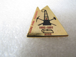 PIN'S    MINE  D'OR SALSIGNE  AUDE  1892   1992 - Otros & Sin Clasificación