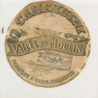 GG 458  / ETIQUETTE FROMAGE  CAMEMBERT  VALLEE DU MOULIN  30%   FABRIQUE EN CHARENTE A  VARS - Käse