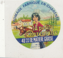 GG 460  / ETIQUETTE FROMAGE   LA PETITE CHARENTAISE   FABRIQUE EN CHARENTE 16 D. - Fromage