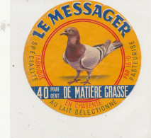 GG 474  / ETIQUETTE FROMAGE  LE MESSAGER    FABRIQUE EN   CHARENTE 16 D. - Formaggio