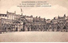 IVRY SUR SEINE - Echafaudages à Echelles - Palais De L'Elysée - Cour D'Honneur - Très Bon état - Ivry Sur Seine