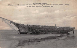 QUEND PLAGE - " L'Anémone " - Bateau Venant De Saint Pierre échoué à La Plage Le 22 Novembre 1930 - état - Quend