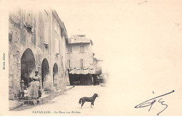 CAVAILLON - La Place Aux Herbes - Très Bon état - Cavaillon