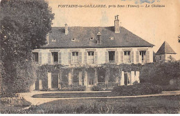 FONTAINE LA GAILLARDE Près Sens - Le Château - état - Fontaines Salees