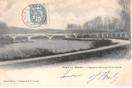 PONT SUR YONNE - L'Aqueduc Des Eaux De La Vanne - Très Bon état - Pont Sur Yonne