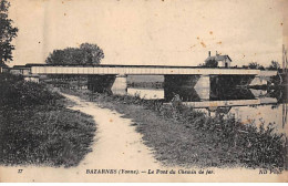BAZARNES - Le Pont Du Chemin De Fer - Très Bon état - Other & Unclassified