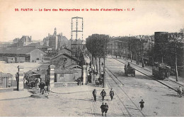 PANTIN - La Gare Des Marchandises Et La Route D'Aubervilliers - Très Bon état - Pantin