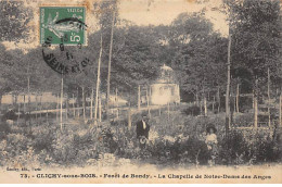 CLICHY SOUS BOIS - Forêt De Bondy - La Chapelle De Notre Dame Des Anges - Très Bon état - Clichy Sous Bois