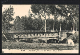 AK Hal, Le Canal Passant Au Dessus De La Senne  - Sonstige & Ohne Zuordnung