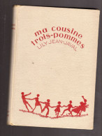 MA COUSINE TROIS-POMMES LILY JEAN-JAVAL Editions BOURRELIER 1953 - Sonstige & Ohne Zuordnung
