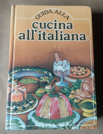 GUIDA ALLA CUCINA ALL'ITALIANA - 1980, Mondadori - 233 Pag. - Andere & Zonder Classificatie
