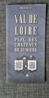 CARTE PUBLICITAIRE  TOURISTIQUE 1957 : VAL DE LOIRE - Pays Des Châteaux De Lumière - Toeristische Brochures