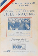 RARE Programme Officiel De La FINALE De La COUPE DE FRANCE - LILLE / RACING - Au Stade De Colombes Le 8 Mai 1949 - TBE - Boeken