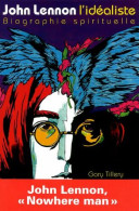 John Lennon L'idéaliste - Biographie Spirituelle - Otros & Sin Clasificación