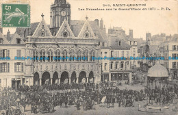 R128330 Saint Quentin. Les Prussiens Sur La Grand Place En 1871. P. D. No 203. B - Monde