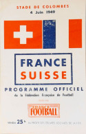 RARE Programme Officiel Du Match De FOOTBALL - FRANCE / SUISSE - Au Stade De Colombes Le 4 Juin 1949 - TBE - Bücher