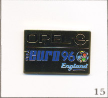 Pin’s Sport - Football / Euro 1996 Angleterre - Sponsor Opel. Est. © 1994 UEFA Tm. Métal Peint. T1008-15 - Opel