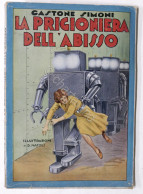 Gastone Simoni - La Prigioniera Dell'abisso - Illustrazioni A. Natoli - Ed. 1932 - Other & Unclassified