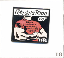 Pin’s Métro & RER / Fête 92 RATP “De La Musique Ou Il Va Y Avoir Du Sport !“ Avec La CGT. Non Est. Métal Peint. T1009-18 - Transports