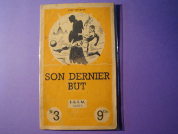 Son Dernier But Par René Cotteaux - S.L.I.M édition - Illustration: Pellos - Zonder Classificatie