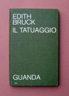 Edith Bruck Il Tatuaggio 1975 Guanda Ed. Parma Collana Fenice Sezione Poeti - Unclassified