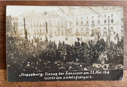 Stasbourg - Carte Photo - Entrée Des Soldats Français Le 22 Nov. 1918 - Place Kléber - Strasbourg