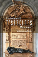 Le Monument T'Serclaes : Restauration Et Légendes - Autres & Non Classés
