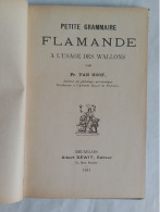 Petite Grammaire Flamande. Beknopte Nederlandsche Spraakkunst Voor Waalsche Scholen. Van Hoof. 1910 - 1901-1940