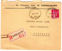 1936  Recommandé De FORCALQUIER " TRIBUNAL CIVIL De FORCALQUIER " Envoyée à MANOSQUE - Covers & Documents