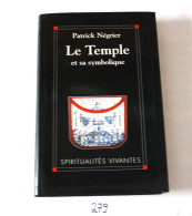 C279 Ouvrage - Le Temple Et Sa Symbolique - Patrick Négrier - Spiritualités Vivantes - Esotérisme