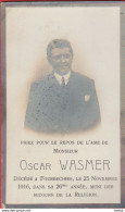 Souvenir Mortuaire : Oscar Wasmer , Décédé à Fourbechies En 1916 - Images Religieuses