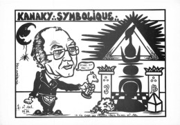 "KANAKY SYMBOLIQUE.." - LARDIE Jihel Tirage 85 Ex. Caricature Politique Jacques LAFLEUR Franc-maçonnerie - CPM - Nueva Caledonia