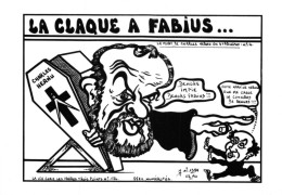 "LA CLAQUE A FABIUS" - LARDIE Jihel Tirage  85 Ex. Caricature Charles HERNU Franc-maçonnerie CPM - Satirisch