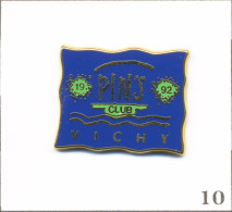 Pin’s Collection - Pinsophilie / Pin’s Club 1992 De Vichy (03). Est. Corner Coinderoux. Zamac. T1012-10 - Andere & Zonder Classificatie