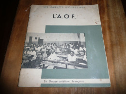 LES CARNETS D'OUTRE MER L'A. O. F. AFRIQUE OCCIDENTALE FRANCAISE LA DOCUMENTATION FRANCAISE MAI 1951 - Zonder Classificatie