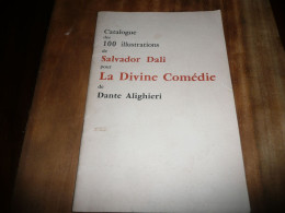 CATALOGUE DES 100 ILLUSTRATIONS DE SALVADOR DALI POUR LA DIVINE COMEDIE DE DANTE ALIGHIERI EDITIONS D'ART VERS 1960 - Arte