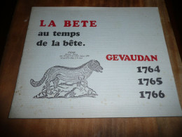 LA BETE AU TEMPS DE LA BETE GEVAUDAN 1764 1765 1766 HISTOIRE DE LA FAMEUSE BETE EDITIONS GEVAUDAN CEVENNES 1976 - Esoterik