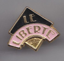 Pin's Le Liberté Réf 3488 - Autres & Non Classés