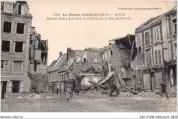 ABOP7-80-0550 - ROYE - Ruines - Place D'Armes à L'entrèe De La Rue Saint-Pierre - Roye